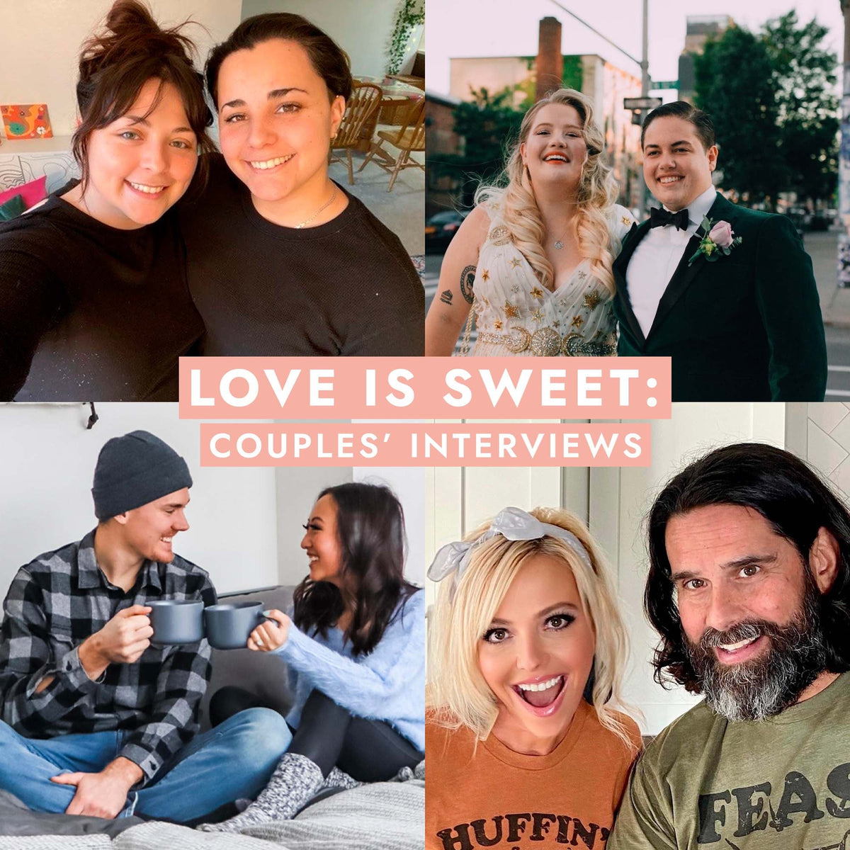 Love is Sweet: Couples’ Interviews